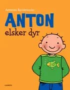 Anton elsker dyr af Annemie Berebrouckx