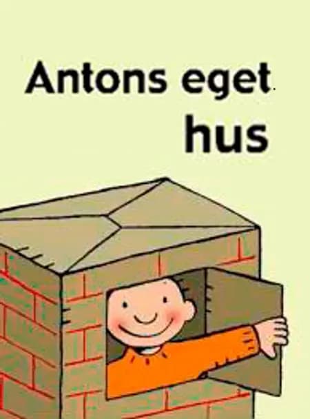 Antons eget hus af Annemie Berebrouckx