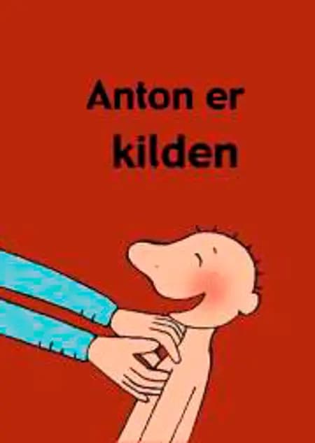 Anton er kilden af Annemie Berebrouckx