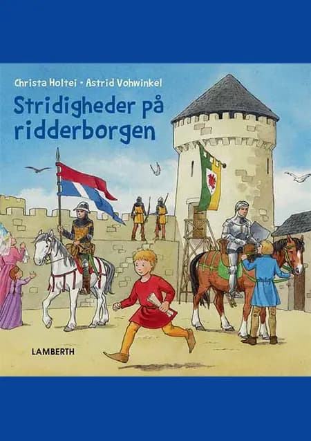 Stridigheder på ridderborgen af Christa Holtei