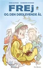 Frej og den dødlevende ål af Kåre Bluitgen