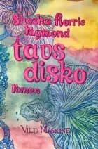 Tavs disko af Shosha Florrie Raymond