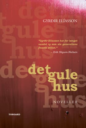 Det gule hus af Gyrðir Elíasson