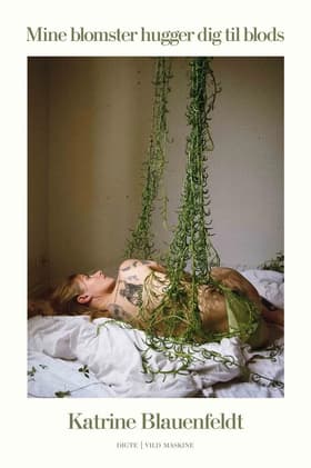 Mine blomster hugger dig til blods af Rebekka Gertz Andersson