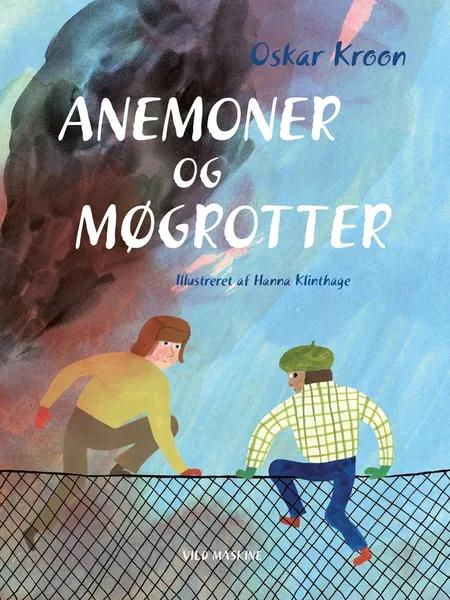 Anemoner og møgrotter af Oskar Kroon