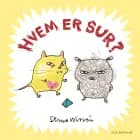 Hvem er sur? - Børnebog af Stina Wirsén