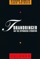 Forandringer - NLP og Hypnosens struktur af Richard Bandler og John Grinder