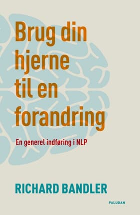 Brug din hjerne - til en forandring af Richard Bandler