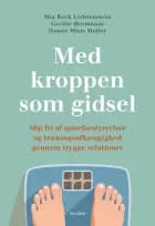 Med kroppen som gidsel af Mia Beck Lichtenstein, Hanne Miris Møller og Cecilie Hermanni