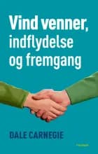 Vind venner, indflydelse og fremgang af Dale Carnegie