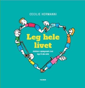 Leg hele livet af Cecilie Hermanni