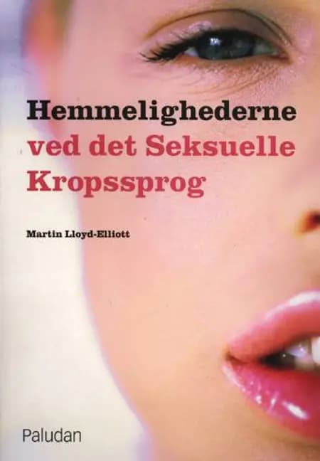 Hemmelighederne ved det seksuelle kropssprog af Martin Lloyd-Elliott