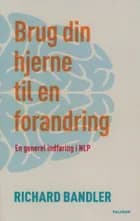 Brug din hjerne - til en forandring af Richard Bandler
