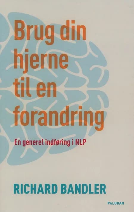 Brug din hjerne - til en forandring af Richard Bandler