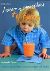 Juicer og smoothies til børn af Amanda Cross