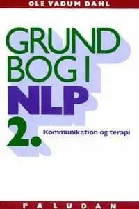 Grundbog i NLP kommunikation og terapi af Ole Vadum Dahl