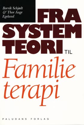 Fra systemteori til familieterapi af Borrik Schjødt