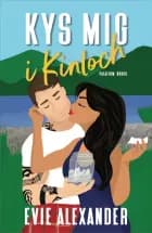 Kys mig i Kinloch af Evie Alexander