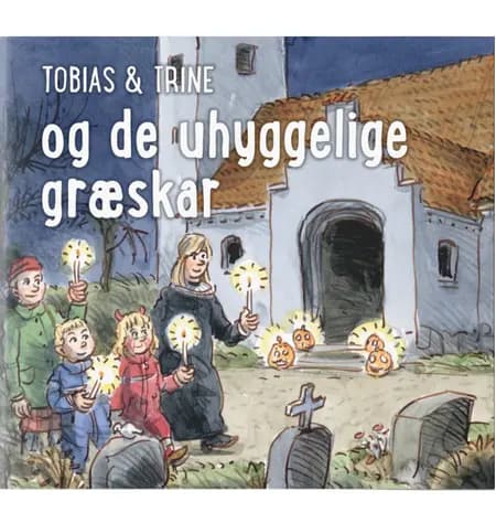 Tobias & Trine og de uhyggelige græskar af Malene Fenger-Grøndahl