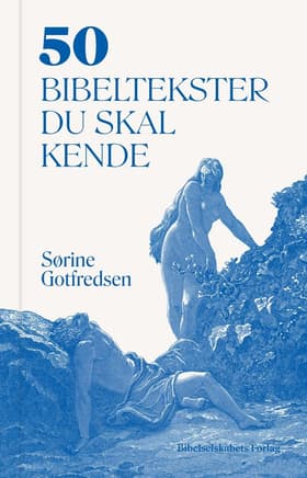 50 bibeltekster du skal kende af Sørine Gotfredsen