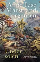 Under solen af Anne Lise Marstrand-Jørgensen