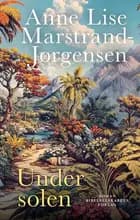Under solen af Anne Lise Marstrand-Jørgensen