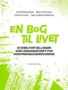 En bog til livet af Sofie Bonde Eriksen og Charlotte Locht og Inge Lindhardt Mikkelsen