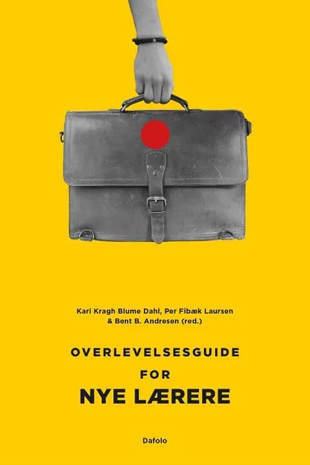 Overlevelsesguide til nye lærere af Kari Kragh Blume Dahl