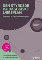 Den styrkede pædagogiske læreplan af Trine Holst Mortensen (red.), Torben Næsby (red.), Line Togsverd, Hanne Hede Jørgensen, Mette Lykke Gravgaard, Anders Skriver Jensen, Camilla Wessman, Tina Hjortshøj, Margit N. Mikkelsen, Pia Beier Lund, Kurt Bendix-Olsen, Ida Schwartz, Susanne Elbæk, Trine Høegh, Felicia Lillelund, Marianne Bech Larsen, Thomas Rohde S. Albrechtsen, Margit Margrethe Nielsen, Stine Bylin Bundgaard, Morten Henriksen, Mitte Marie Wagner, Alette Raft Rasmussen, Margit Mikkelsen og Frank Figge Larsen