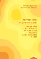 Vi tror ikke - vi undersøger: af Nicolaj Ejler og Gitte Riis Hansen