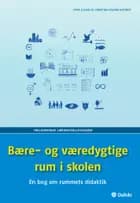 Bære- og væredygtige rum i skolen af Stine Clasen og Christina Baluna Hostrup