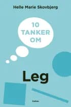 10 tanker om leg