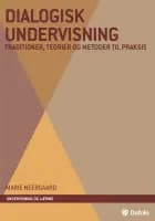 Dialogisk undervisning – traditioner, teorier og metoder til af Marie Neergaard