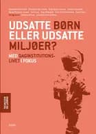 Udsatte børn eller udsatte miljøer?