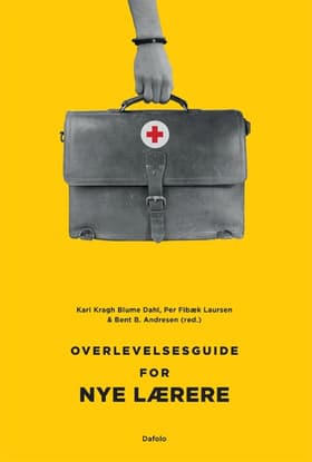 Overlevelsesguide for nye lærere af Per Fibæk Laursen