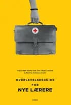 Overlevelsesguide for nye lærere af Kari Kragh Blume Dahl og Per Fibæk Laursen