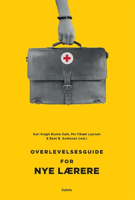 Overlevelsesguide for nye lærere af Kari Kragh Blume Dahl