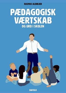Pædagogisk værtskab og uro i skolen af Rasmus Alenkær