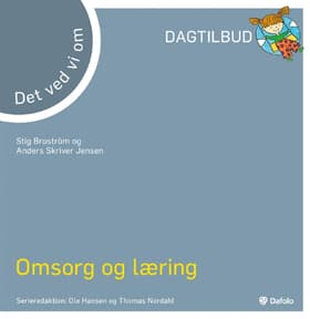 Det vi ved om omsorg og læring af Stig Broström