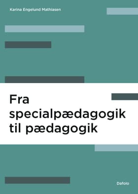 Fra specialpædagogik til pædagogik af Karina Engelund Mathiasen