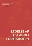 Ledelse af teaming i folkeskolen af Katrine Snellman Brenner, Susanne Harder og Lisbeth Tarp Mouritzen