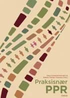 Praksisnær PPR E-bog af Christian Handberg Clift, Gry Dalsgaard, Rikke Ebert, Jakob Freil, Olav David Gang, Janne Hedegaard Hansen, Charlotte Riis Jensen, Sarah Kirkegaard Jensen, Anna Crawford Kromann, Mette Molbæk, Helle Mølgaard, Mette Rasmussen, Tine Mølgaard, Klara Scheuer, Anne Schwartz, Anne Sofie Møller Sparre, Signe Stripp, Thomas Szulevicz, Lene Tanggaard og Katrine Tranum Thomsen