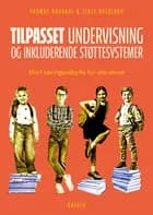 Tilpasset undervisning og inkluderende støttesystemer af Thomas Nordahl og Terje Overland