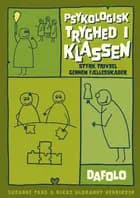 Psykologisk tryghed i klassen af Rikke Ulbrandt Henriksen og Susanne Tang
