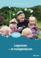 Legestuen - et mulighedsrum af Nanett Borre og Palle-Emil Stouby