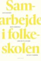 Samarbejde i folkeskolen af Lars Qvortrup, Bente Bjørnholt, Anne Mette Kjeldsen og Mathias Thorborg