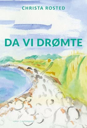 Da vi drømte af Christa Rosted