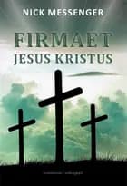 Firmaet Jesus Kristus bind 3