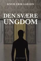 Den svære ungdom af Knud Erik Larsen