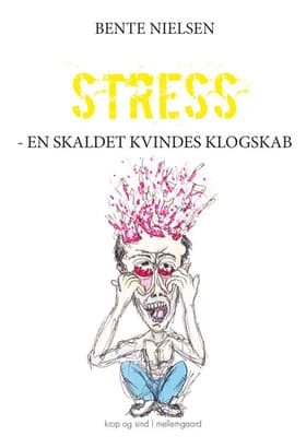 Stress af Bente Nielsen